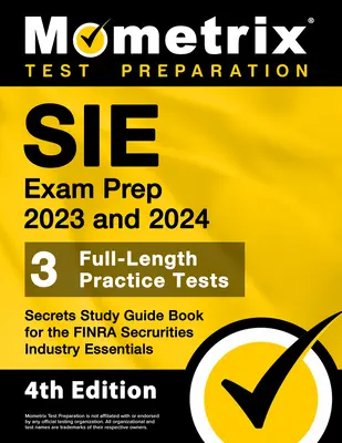 SIE Exam Prep 2023 und 2024 - 3 ausführliche Praxistests, geheimes Studienhandbuch für die FINRA Securities Industry Essentials: [4. Auflage] - SIE Exam Prep 2023 and 2024 - 3 Full-Length Practice Tests, Secrets Study Guide Book for the FINRA Securities Industry Essentials: [4th Edition]