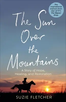 Die Sonne über dem Berg: Eine Geschichte von Hoffnung, Heilung und Wiederherstellung - The Sun Over the Mountain: A Story of Hope, Healing and Restoration