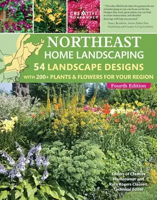 Northeast Home Landscaping, 4. Auflage: 54 Landschaftsentwürfe mit über 200 Pflanzen und Blumen für Ihre Region - Northeast Home Landscaping, 4th Edition: 54 Landscape Designs with 200+ Plants & Flowers for Your Region