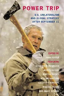 Power Trip: U.S. Unilateralismus und globale Strategie nach dem 11. September - Power Trip: U.S. Unilateralism and Global Strategy After September 11