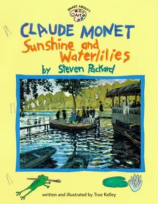 Claude Monet: Sonnenschein und Seerosen: Sonnenschein und Seerosen - Claude Monet: Sunshine and Waterlilies: Sunshine and Waterlilies