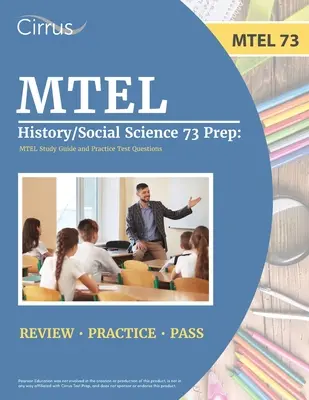 MTEL Geschichte/Sozialkunde 73 Vorbereitung: MTEL Studienführer und Übungstestfragen - MTEL History/Social Science 73 Prep: MTEL Study Guide and Practice Test Questions