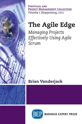 Der agile Vorsprung: Projekte effektiv managen mit Agile Scrum - The Agile Edge: Managing Projects Effectively Using Agile Scrum