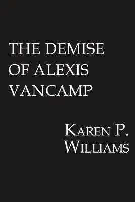 Der Untergang von Alexis Vancamp - Demise of Alexis Vancamp