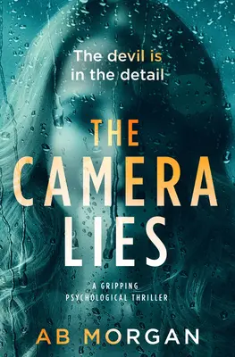 Die Kamera lügt: Ein packender psychologischer Thriller - The Camera Lies: A Gripping Psychological Thriller