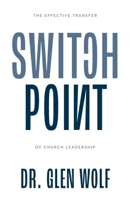 Schaltstelle: Die wirksame Übertragung der Kirchenleitung - Switchpoint: The Effective Transfer of Church Leadership