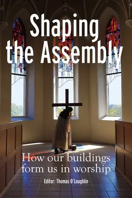 Die Gestaltung der Versammlung: Wie unsere Gebäude uns im Gottesdienst formen - Shaping the Assembly: How Our Buildings Form Us in Worship