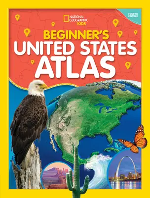 National Geographic Kids Einsteigeratlas der Vereinigten Staaten 4. - National Geographic Kids Beginner's United States Atlas 4th Edition