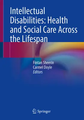 Geistige Behinderungen: Gesundheits- und Sozialfürsorge über die gesamte Lebensspanne - Intellectual Disabilities: Health and Social Care Across the Lifespan