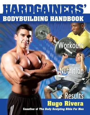 Bodybuilding-Handbuch für Hartgesottene - Hardgainers' Bodybuilding Handbook