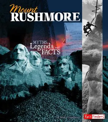 Mount Rushmore: Mythen, Legenden und Fakten - Mount Rushmore: Myths, Legends, and Facts