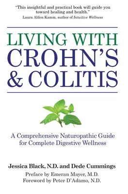 Leben mit Morbus Crohn und Colitis: Ein umfassender naturheilkundlicher Leitfaden für umfassendes Verdauungs-Wellness - Living with Crohn's & Colitis: A Comprehensive Naturopathic Guide for Complete Digestive Wellness