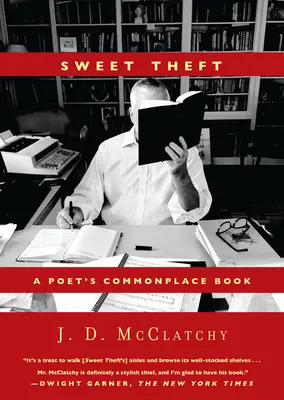 Süßer Diebstahl: Ein Alltagsbuch der Dichterin - Sweet Theft: A Poet's Commonplace Book