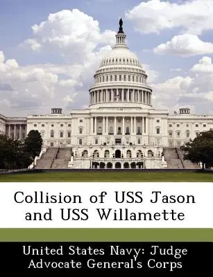 Zusammenstoß der USS Jason und der USS Willamette - Collision of USS Jason and USS Willamette