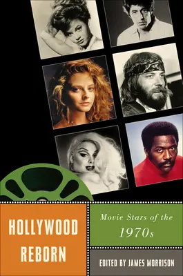 Hollywood wiedergeboren: Filmstars der 1970er Jahre - Hollywood Reborn: Movie Stars of the 1970s