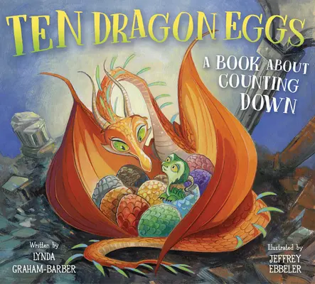 Zehn Dracheneier: Ein Buch über das Herunterzählen - Ten Dragon Eggs: A Book about Counting Down
