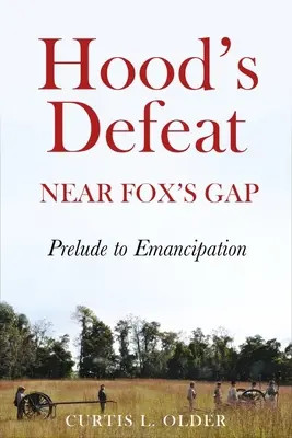 Hoods Niederlage bei Fox's Gap: Vorspiel zur Emanzipation - Hood's Defeat Near Fox's Gap: Prelude to Emancipation