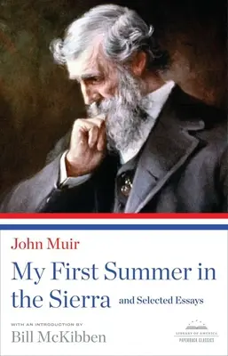 Mein erster Sommer in der Sierra und ausgewählte Essays - Ein Klassiker der Library of America Paperback - My First Summer in the Sierra and Selected Essays - A Library of America Paperback Classic