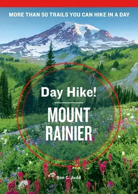 Tageswanderung! Mount Rainier, 4. Auflage: Mehr als 50 Wanderwege im Bundesstaat Washington, die Sie an einem Tag erwandern können - Day Hike! Mount Rainier, 4th Edition: More Than 50 Washington State Trails You Can Hike in a Day