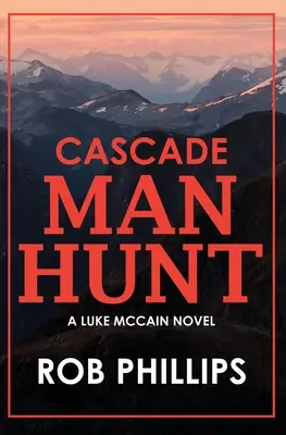 Cascade Fahndung: Ein Luke-McCain-Roman - Cascade Manhunt: A Luke McCain Novel