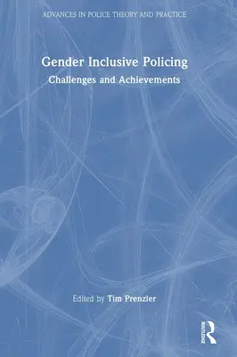 Geschlechtergerechte Polizeiarbeit: Herausforderungen und Errungenschaften - Gender Inclusive Policing: Challenges and Achievements
