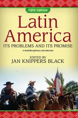 Lateinamerika: Seine Probleme und seine Verheißungen: Eine multidisziplinäre Einführung - Latin America: Its Problems and Its Promise: A Multidisciplinary Introduction