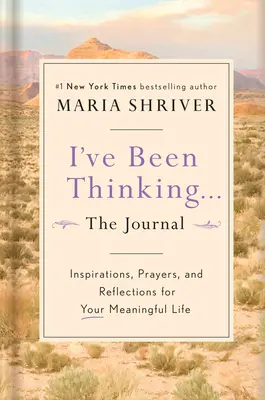 Ich habe nachgedacht ... das Tagebuch: Inspirationen, Gebete und Überlegungen für ein erfülltes Leben - I've Been Thinking . . . the Journal: Inspirations, Prayers, and Reflections for Your Meaningful Life