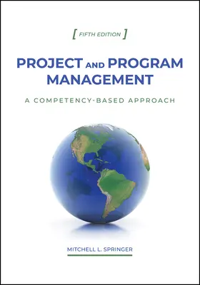 Projekt- und Programmmanagement: Ein kompetenzbasierter Ansatz, Fünfte Ausgabe - Project and Program Management: A Competency-Based Approach, Fifth Edition