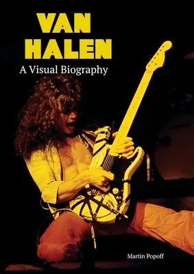 Van Halen: Eine visuelle Biographie - Van Halen A Visual Biography