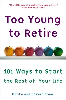 Zu jung für den Ruhestand: Ein Wegweiser für den Rest deines Lebens - Too Young to Retire: An Off-The Road Map to the Rest of Your Life