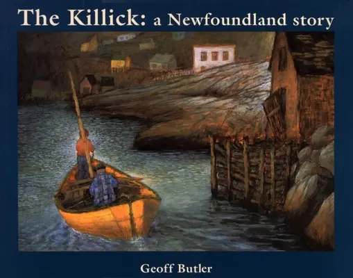 Der Killick: Eine Neufundländer Geschichte - The Killick: A Newfoundland Story