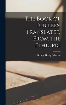 Das Buch der Jubiläen, aus dem Äthiopischen übersetzt - The Book of Jubilees, Translated From the Ethiopic