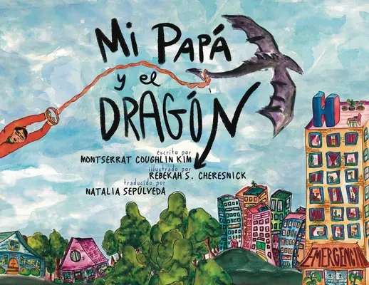 Mi Pap y el Dragn (Spanische Übersetzung): Crecer con un padre que tiene cncer (Aufwachsen mit einem Elternteil, der Krebs hat) - Mi Pap y el Dragn (Spanish Translation): Crecer con un padre que tiene cncer (Growing up with a parent who has cancer)