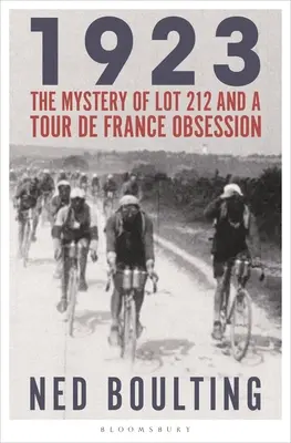 1923: Das Geheimnis von Los 212 und eine Tour de France-Obsession - 1923: The Mystery of Lot 212 and a Tour de France Obsession