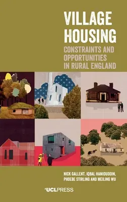 Dörfliches Wohnen: Zwänge und Möglichkeiten im ländlichen Raum Englands - Village Housing: Constraints and Opportunities in Rural England