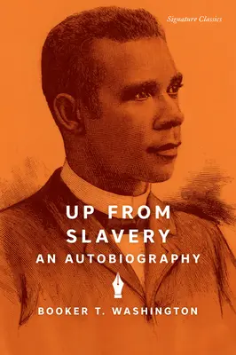 Raus aus der Sklaverei: Eine Autobiographie - Up from Slavery: An Autobiography