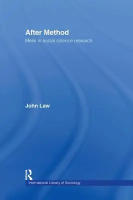 Nach der Methode: Unordnung in der sozialwissenschaftlichen Forschung - After Method: Mess in Social Science Research