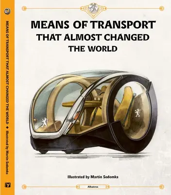 Transportmittel, die fast die Welt veränderten - Means of Transport That Almost Changed the World