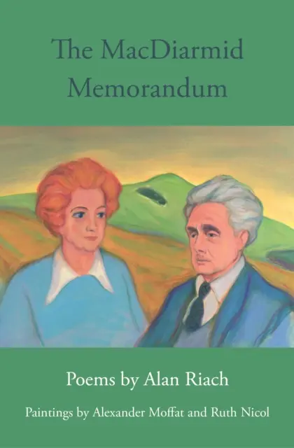 MacDiarmid Memorandum - Gedichte von Alan Riach, Gemälde von Alexander Moffat und Ruth Nichol - MacDiarmid Memorandum - Poems by Alan Riach, Paintings by Alexander Moffat and Ruth Nichol