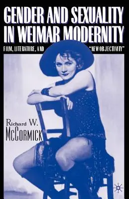 Geschlecht und Sexualität in der Weimarer Moderne: Film, Literatur und Neue Sachlichkeit“ - Gender and Sexuality in Weimar Modernity: Film, Literature, and New Objectivity
