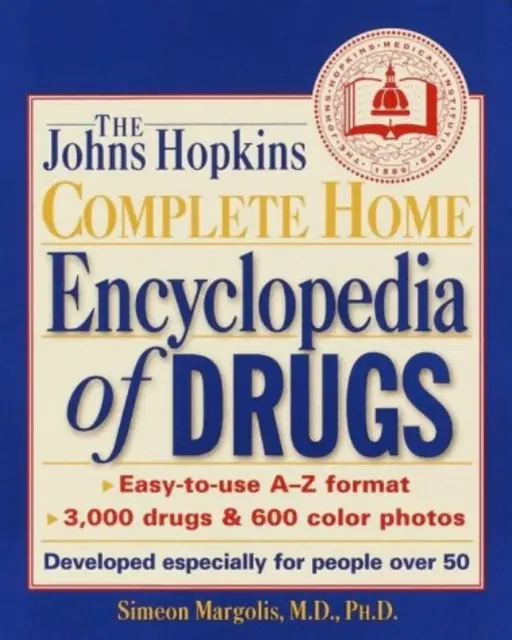 Die Johns Hopkins Complete Home Encyclopedia of Drugs: Entwickelt speziell für Menschen über 50 - The Johns Hopkins Complete Home Encyclopedia of Drugs: Developed Especially for People Over 50