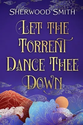 Lass die Flut dich niedertanzen - Let the Torrent Dance Thee Down