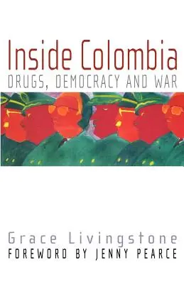 Innenansicht Kolumbien: Drogen, Demokratie und Krieg - Inside Colombia: Drugs, Democracy, and War