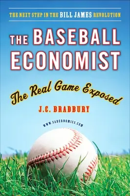 Baseball Economist - Das wahre Spiel enthüllt - Baseball Economist - The Real Game Exposed