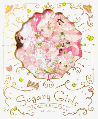 Süße Mädchen: Die Kunst von Eku Uekura - Sugary Girls: The Art of Eku Uekura