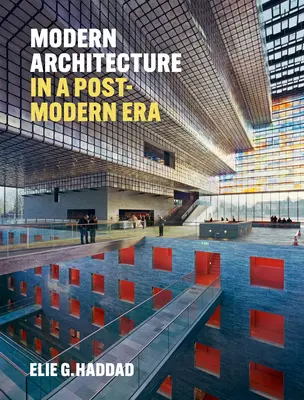 Moderne Architektur in einem postmodernen Zeitalter - Modern Architecture in a Post-Modern Age