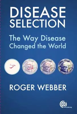 Auswahl der Krankheiten: Wie Krankheiten die Welt veränderten - Disease Selection: The Way Disease Changed the World