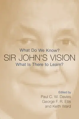 Sir Johns Vision: Was wissen wir? Was gibt es zu lernen? - Sir John's Vision: What Do We Know? What Is There to Learn?