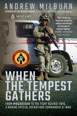 Wenn sich der Sturm erhebt: Von Mogadischu bis zum Kampf gegen ISIS - ein Marine-Spezialeinsatzkommandeur im Krieg - When the Tempest Gathers: From Mogadishu to the Fight Against ISIS, a Marine Special Operations Commander at War