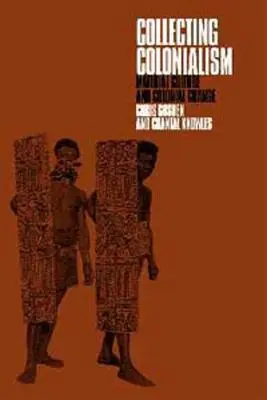Das Sammeln von Kolonialismus: Materielle Kultur und kolonialer Wandel - Collecting Colonialism: Material Culture and Colonial Change